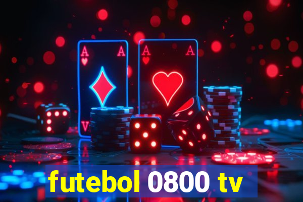 futebol 0800 tv